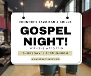 Gospel Night with The Ward Trio    — Johnnie's Jazz Bar and Grill at the Power and Light District