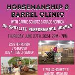 Horsemanship & Barrel Clinic with Carrie Schiotz and Grace Nordick