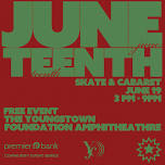 Juneteenth Skate Day & Cabaret