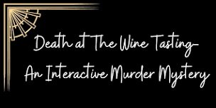 Copy of Death at the Wine Tasting-An Interactive Murder Mystery Night