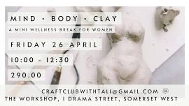 Mind • Body • Clay - A mini wellness break for women