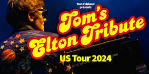 TOM’S ELTON TRIBUTE