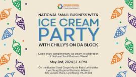 Ice Cream Party! Come celebrate National Small Business Week with Us and Chilly's On Da Block