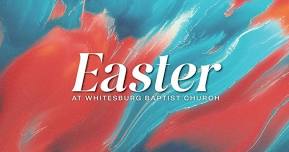 Easter at Whitesburg Baptist Church