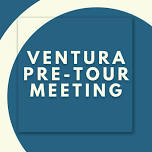 TOUR: Ventura Pre-Tour Meeting (In-Person Only)