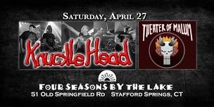 KNUCKLEHEAD returns to ROCK Four Seasons By The Lake - Stafford Springs, CT with THEATER OF MALUM