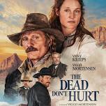 THE DEAD DONT HURT (June 7 - June 12)