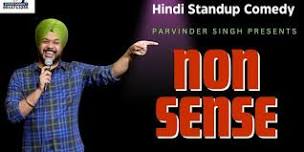 Non-Sense - comedy show by Parvinder Singh