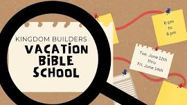 Vacation Bible School @ Kingdom Builders