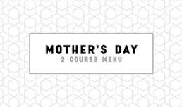 Mother's Day Two-Course Menu