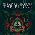 The Ritual: One Year Anniversary