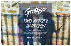 Theater Grottesco's TWO ARTISTS IN PRISON