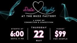 Date Night At The Buzz Factory! A Night Of Connection & Coemption!