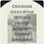 The Crooked Kicks play The 1890 Ice House