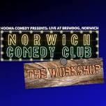 NORWICH COMEDY CLUB THE WORKSHOP 14/08/2024