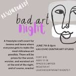 Bad Art Night for Teens & Tweens