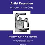 Artist Reception with Guest Artist Cozy