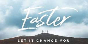 EASTER: Let It Change You!