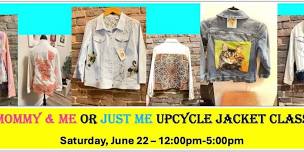 Mommy & Me or Just Me Upcycle Jacket Class