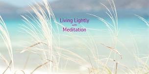 Living Lightly with Meditation