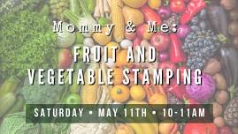 Mommy & Me: Fruit & Vegetable Stamping