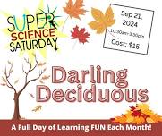 Super Science Saturday | Darling Deciduous — The Akron Fossils and Science Center