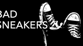 Bad Sneakers