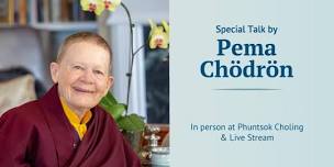 Special Live Talk by Pema Chödrön