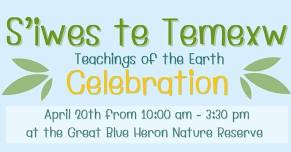 S'iwes te Temexw (Teachings of the Earth) - an Earth Day Celebration at the GBHNR!