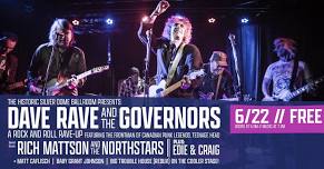 DAVE RAVE & THE GOVERNORS / RICH MATTSON & THE NORTHSTARS / LOTS MORE!