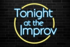 Tonight at the Improv! ft. Andrew Santino, Matt Braunger, Ahamed Weinberg & more TBA!