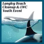 Orca Action Month: Langley Beach Clean-up & Youth Event @ the LWC — Orca Network