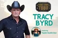 Your Town Tour presents Tracy Byrd with Special Guests Taylor Austin Dye & Out of Line