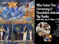 Blue Lotus Tea Ceremony & Kundalini Activation with Radia | MISSISSAUGA