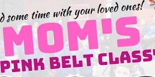 2024 Mom's Pink Belt Class