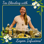 Learn the Art of Tea Blending with Lagom Infusions