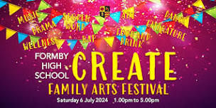 Formby High 'CREATE' Family Arts Festival