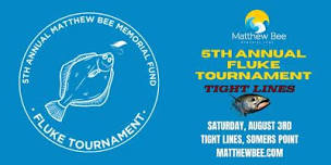 5th Annual Matthew Bee Memorial Fund Fluke Tournament