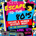 Annual Dinner & Escape Night - Escape to the 80's Murder Mystery!