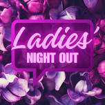 Ladies Night Out!!