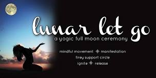 Lunar Let Go: a yogic full moon ceremony