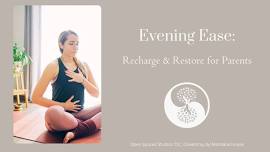 Evening Ease - Recharge and Restore for Parents