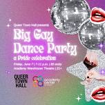 The Big Gay Dance Party: A Pride Celebration