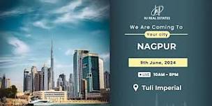 Experience Dubai Real Estate Event in Nagpur! Be There!