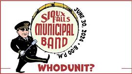 Sioux Falls Municipal Band: Whodunit?