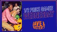 1 / 2 Price Games Wednesdays