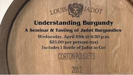 Understanding Burgundy A Seminar & Tasting of Jadot Burgundies