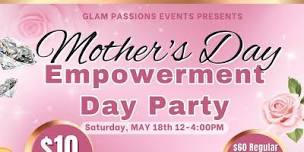 Mother   s Day Empowerment Day Party,