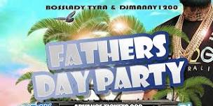 FATHER'S DAY PARTY POWERED BY BOSSLADY TYRA & DJ'MANNY