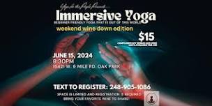 Immersive Yoga- Weekend Wine Down Edition